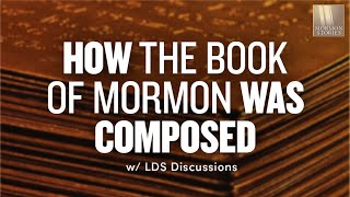 How the Book of Mormon was Composed