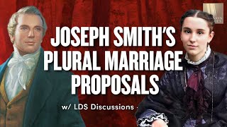 Joseph Smith's Plural Marriage Proposals Pt 2