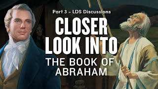 Book of Abraham Pt. 3 - A Look at the Text Itself